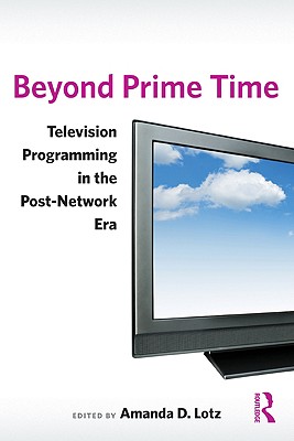 Beyond Prime Time: Television Programming In The Post-Network Era