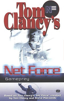 Tom Clancy's Net Force: Gameprey (Net Force YA)