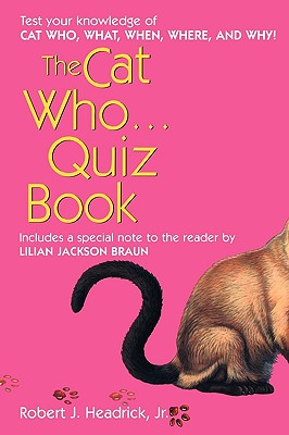 The Cat Who. Quizbook: Test your Knowledge of Cat Who, What, When, Where, and Why!