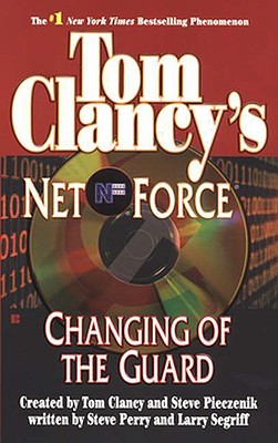 Tom Clancy's Net Force #8: Changing of the Guard (Net Force)