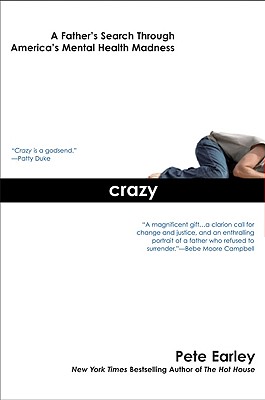 Image for Crazy: A Father's Search Through America's Mental Health Madness
