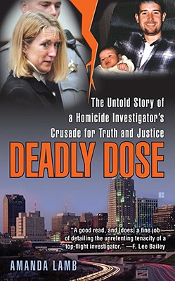 Image for Deadly Dose: The Untold Story of a Homicide Investigator's Crusade for Truth and Justice