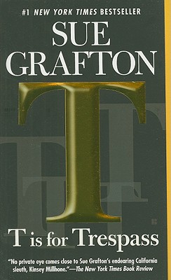 T is for Trespass (Kinsey Millhone Mysteries)