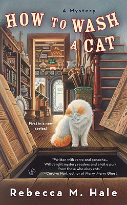 How to Wash a Cat, Hale, Rebecca M. How to Wash a Cat, Hale, Rebecca M.