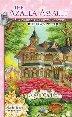 The Azalea Assault (A Garden Society Mystery)
