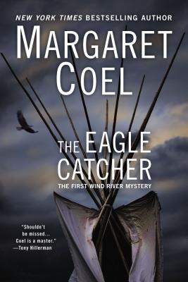 The Eagle Catcher: 1 (Wind River Reservation Mystery) [Paperback] Coel, Margaret