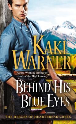 Behind His Blue Eyes (The Heroes of Heartbreak Creek)