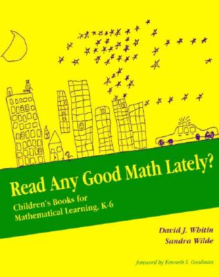 Read Any Good Math Lately: Children's Books for Mathematical Learning, K-6 (For School Mathematics Addenda)