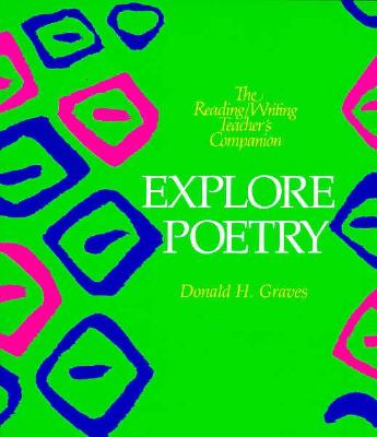 Explore Poetry (Reading/Writing Teacher's Companion)