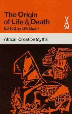 Image for The Origin of Life and Death: African Creation Myths The Origin of Life and Death: African Creation Myths