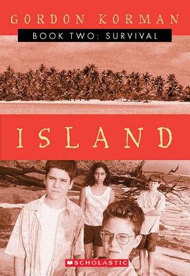Survival (Island, Book 2): Survival (2) (Island Trilogy (Korman))