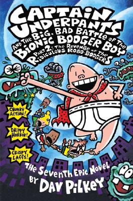 Captain Underpants and the Big, Bad, Battle of the Bionic Booger Boy, Part 2