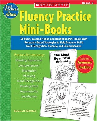 Fluency Practice Mini-Books: Grade 2: 15 Short, Leveled Fiction and Nonfiction Mini-Books With Research-Based Strategies to Help Students Build Word . and Comprehension (Best Practices in Action)