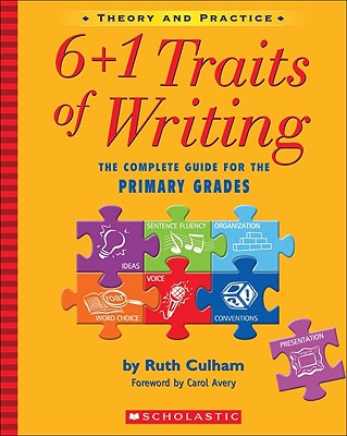 Image for 6 + 1 Traits of Writing: The Complete Guide for the Primary Grades: The Complete Guide For The Primary Grades