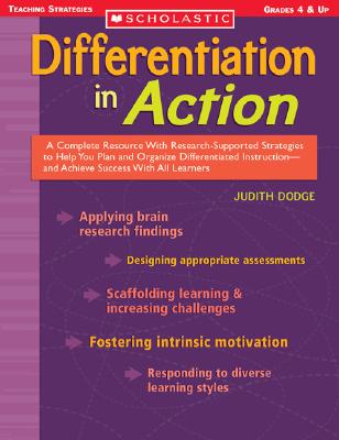Differentiation in Action: A Complete Resource With Research-Supported Strategies to Help You Plan and Organize Differentiated Instruction and Achieve . All Learners (Scholastic Teaching Strategies)