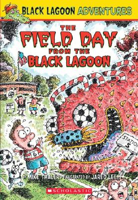 The Field Day from the Black Lagoon (Black Lagoon Adventures, No. 6)