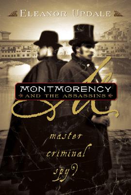 Montmorency And the Assassins: Book 3