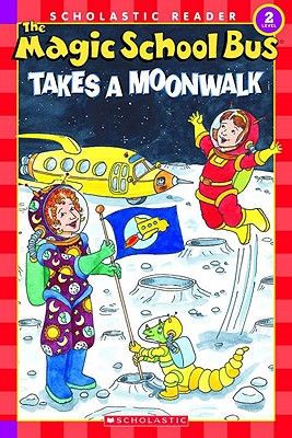 Magic School Bus Science Reader: The Magic School Bus Takes a Moonwalk (Level 2)