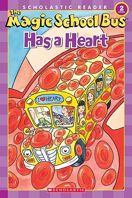 The Magic School Bus Has a Heart (Scholastic Reader, Level 2)