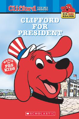 Clifford for President (Clifford the Big Red Dog) (Big Red Reader Series)