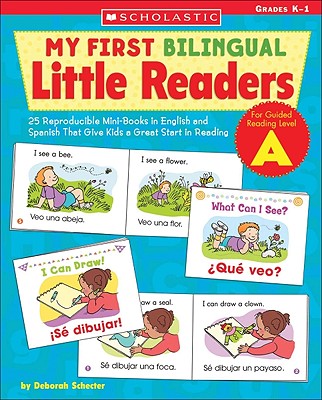 My First Bilingual Little Readers Level A: 25 Reproducible Mini-Books in English and Spanish That Give Kids a Great Start in Reading