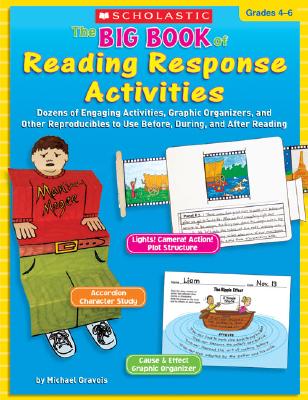 Image for The Big Book of Reading Response Activities: Grades 4?6: Dozens of Engaging Activities, Graphic Organizers, and Other Reproducibles to Use Before, During, and After Reading