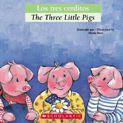 Bilingual Tales: Los tres cerditos / The Three Little Pigs (Spanish and English Edition)