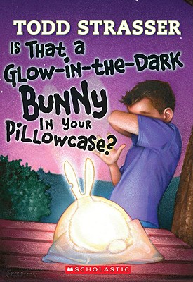 Is That a Glow-In-The-Dark Bunny in Your Pillowcase ; Is That a Glow-In-The-Dark Bunny in Your Pillowcase