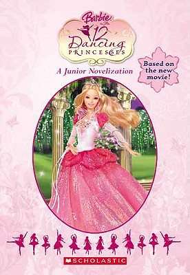 Barbie In The 12 Dancing Princesses (Junior Novelization (Scholastic))