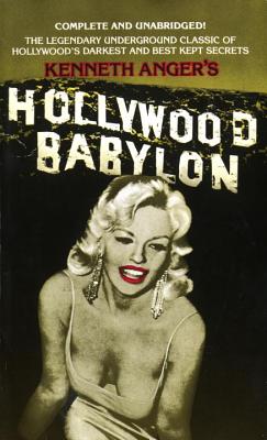 Image for Hollywood Babylon: The Legendary Underground Classic of Hollywood's Darkest and Best Kept Secrets