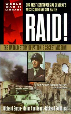 Raid!: The Untold Story of Patton's Secret Mission