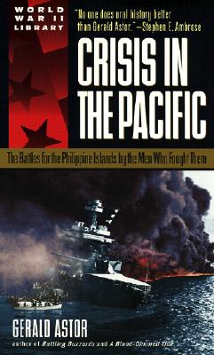 Crisis in the Pacific : The Battles for the Philippine Islands by the Men Who Fought Them