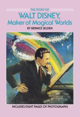 The Story of Walt Disney: Maker of Magical Worlds (Dell Yearling Biography)