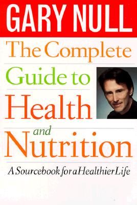 The Complete Guide To Health And Nutrition