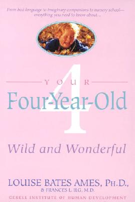 Image for Your Four-Year-Old: Wild and Wonderful Your Four-Year-Old: Wild and Wonderful