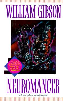NEUROMANCER. Special Tenth Anniversary Edition. With a New Afterword by the Author