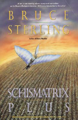 Schismatrix Plus (Complete Shapers-Mechanists Universe)