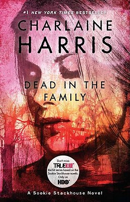 Dead in the Family (Sookie Stackhouse/True Blood, Book 10)