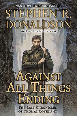Image for Against All Things Ending: The Last Chronicles of Thomas Covenant