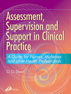 ASSESSMENT, SUPERVISION AND SUPPORT IN CLINICAL PRACTICE A Guide for Nurses, Midwives and Other Health Professionals
