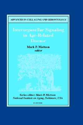 Interorganellar Signaling in Age-Related Disease [Advances in Cell Aging and Gerontology, Volume 7]