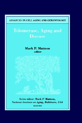 Telomerase, Aging and Disease [Advances in Cell Aging and Gerontology, Volume 8]