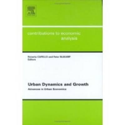 Urban Dynamics and Growth: Advances in Urban Economics (Contributions to Economic Analysis, 266)