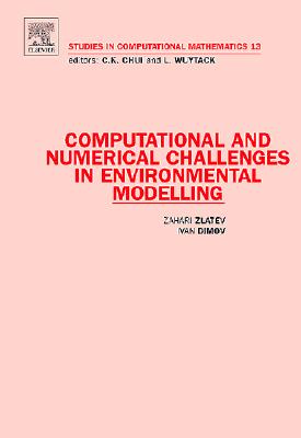 Computational and Numerical Challenges in Environmental Modelling (Volume 13) (Studies in Computational Mathematics, Volume 13)