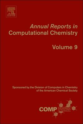 Annual Reports in Computational Chemistry (Volume 9)