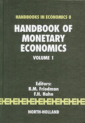 Handbook of Monetary Economics: Volume I