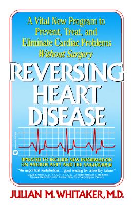 Reversing Heart Disease: A Vital New Program to Help, Treat, and Eliminate Cardiac Problems Without Surgery