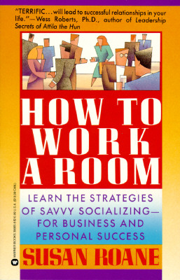 Image for How to Work a Room: Learn the Strategies of Savvy Socializing - For Business and Personal Success