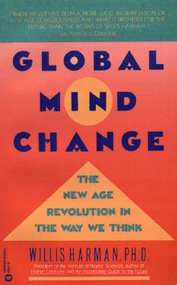 Global Mind Change: The New Age Revolution in the Way We Think Image for Global Mind Change: The New Age Revolution in the Way We Think
