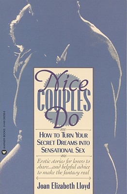 Nice Couples Do: How to Turn Your Secret Dreams into Sensational Sex